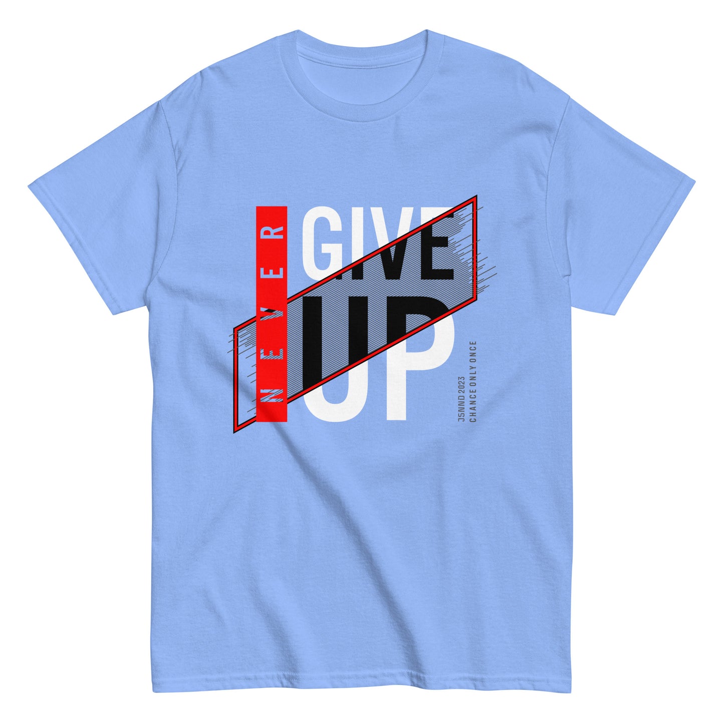 Never give up classic tee