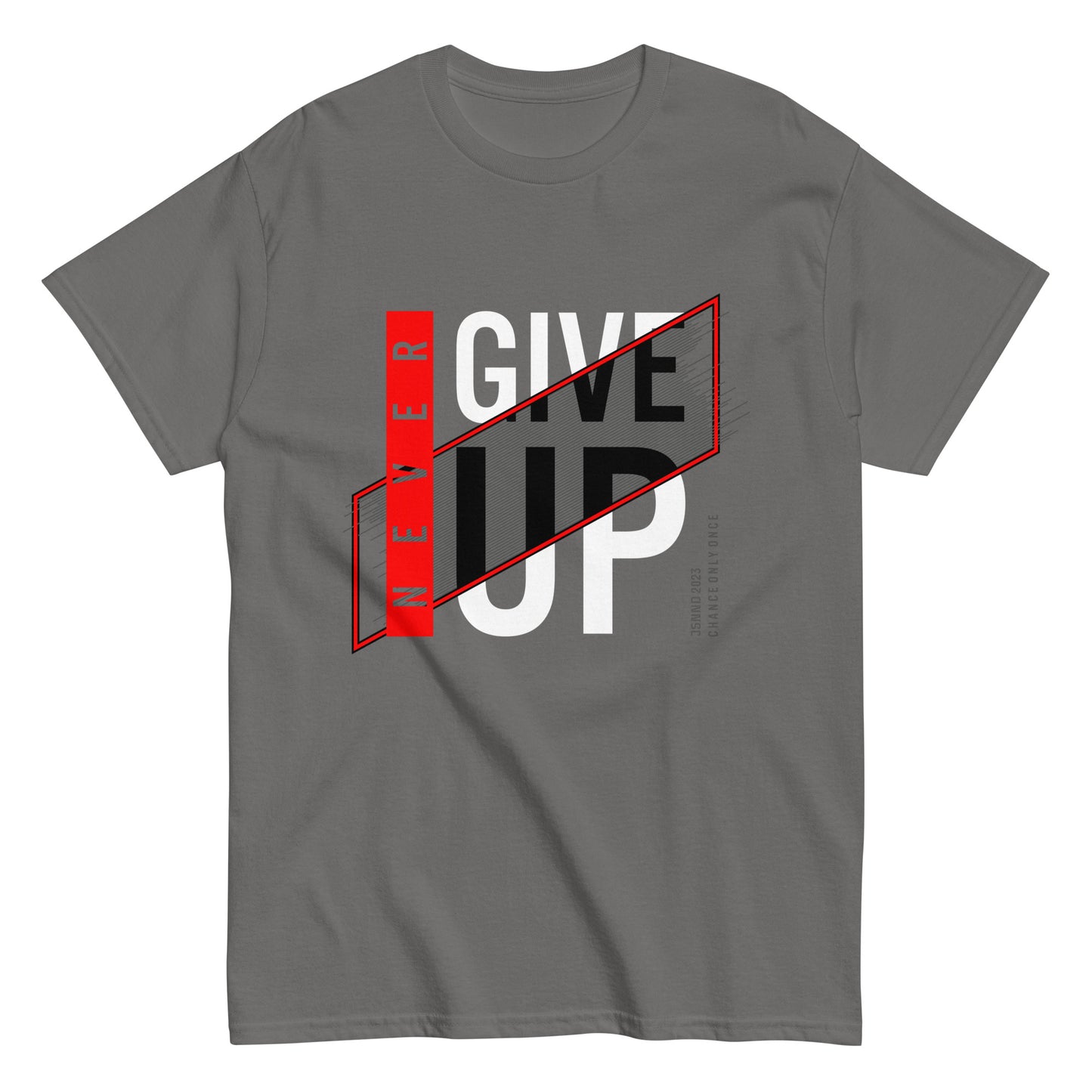 Never give up classic tee