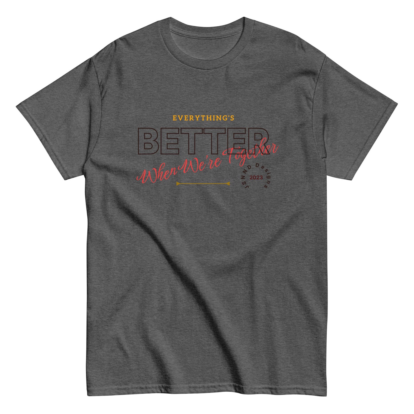 Better To gather classic tee