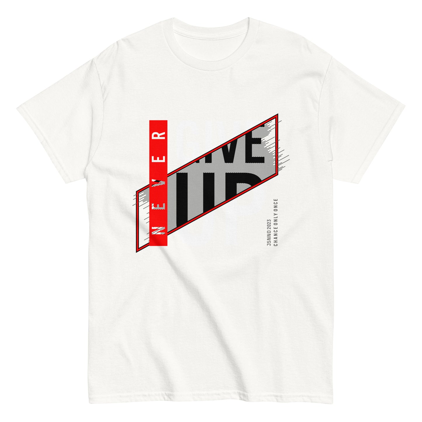 Never give up classic tee