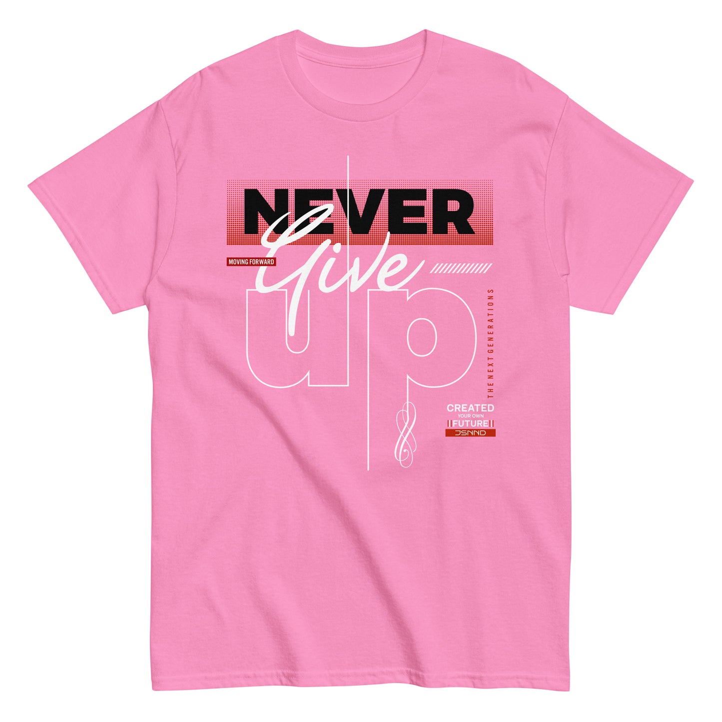 NEVER GIVE UP T-SHIRT