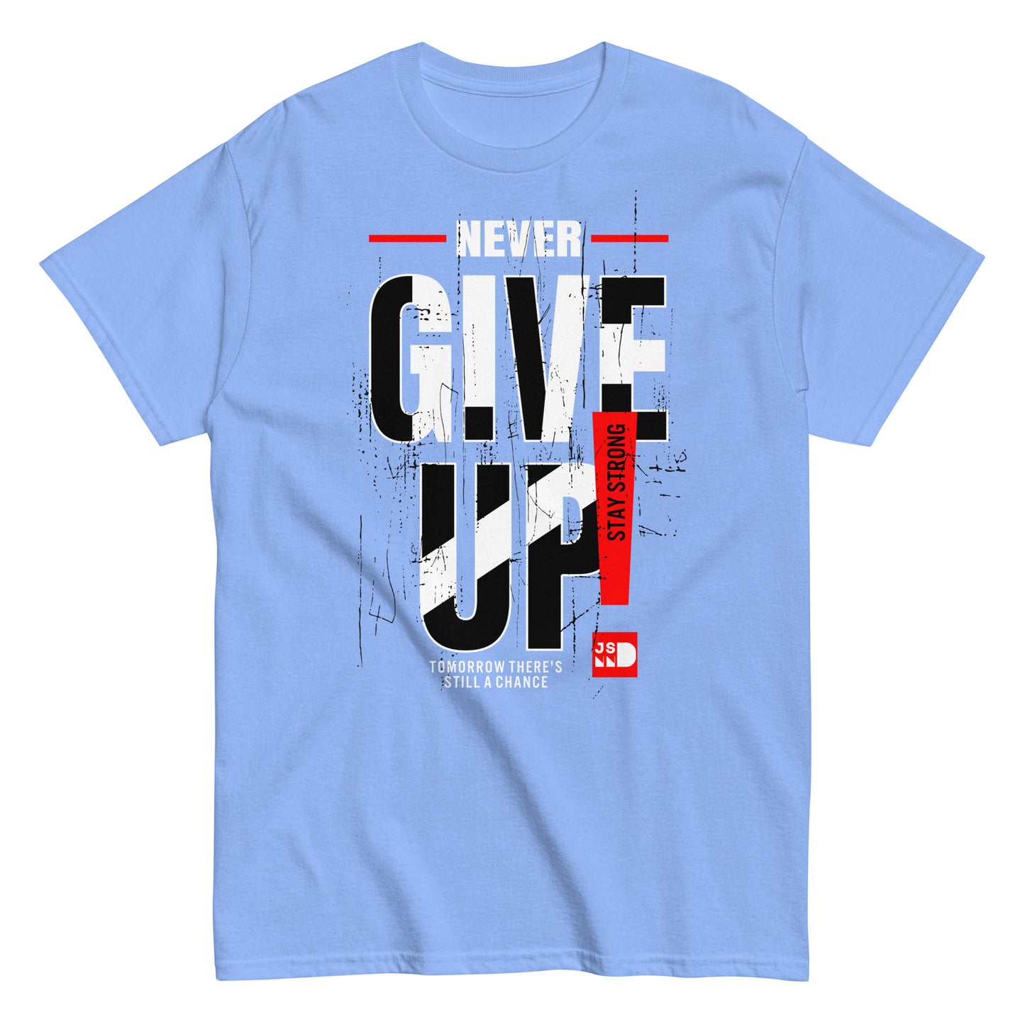 Never give up classic tee