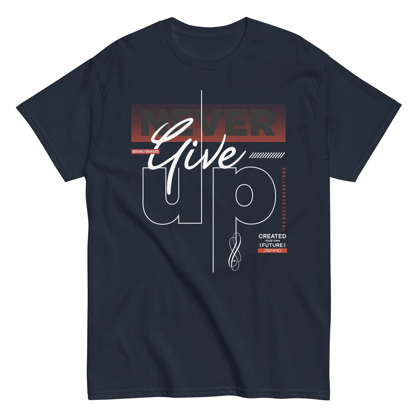 NEVER GIVE UP T-SHIRT