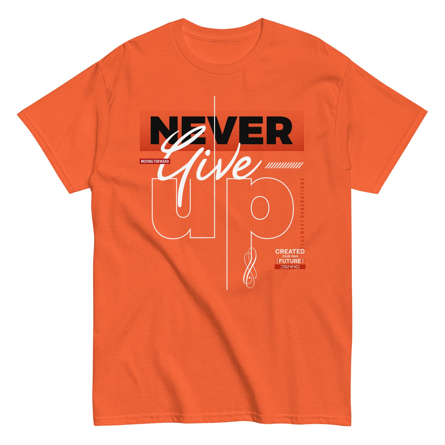 NEVER GIVE UP T-SHIRT