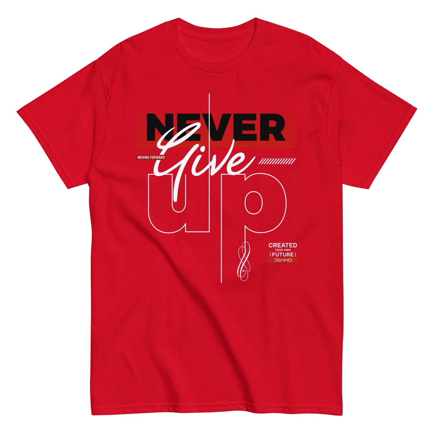 NEVER GIVE UP T-SHIRT