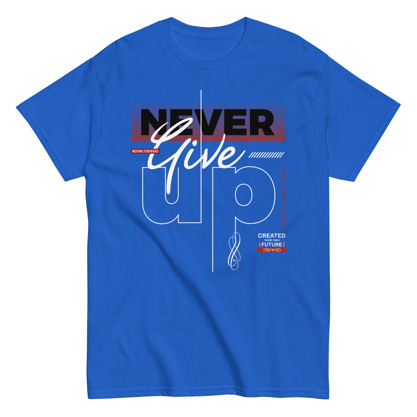 NEVER GIVE UP T-SHIRT