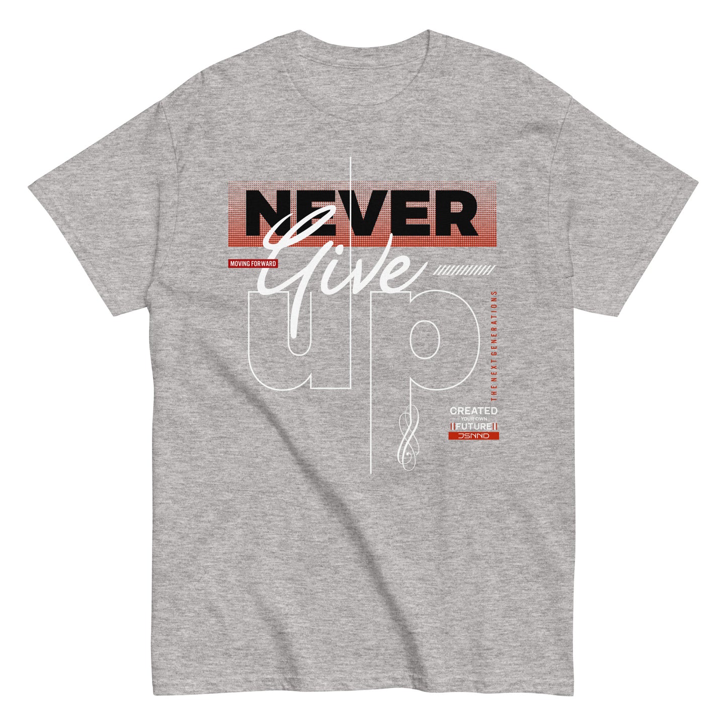 NEVER GIVE UP T-SHIRT